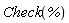 Check(%)