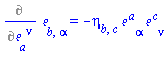 %diff(Physics:-Tetrads:-e_[b, alpha], Physics:-Tetrads:-e_[a, `~nu`]) = -Physics:-Tetrads:-eta_[b, c]*Physics:-Tetrads:-e_[`~a`, alpha]*Physics:-Tetrads:-e_[`~c`, nu]