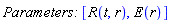 `Parameters: `[R(t, r), E(r)]