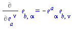 %diff(Physics:-Tetrads:-e_[b, alpha], Physics:-Tetrads:-e_[a, `~nu`]) = -Physics:-Tetrads:-e_[`~a`, alpha]*Physics:-Tetrads:-e_[b, nu]