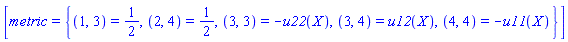 [metric = {(1, 3) = 1/2, (2, 4) = 1/2, (3, 3) = -u22(X), (3, 4) = u12(X), (4, 4) = -u11(X)}]