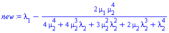 lambda[1]-2*mu[1]*mu[2]^4/(4*mu[2]^4+4*mu[2]^3*lambda[2]+3*mu[2]^2*lambda[2]^2+2*mu[2]*lambda[2]^3+lambda[2]^4)