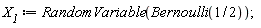 X__1 := RandomVariable(Bernoulli(1/2));