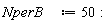 NperB := 50: