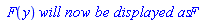 ` F`(y)*`will now be displayed as`*F
