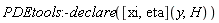 PDEtools:-declare(([xi, eta])(y, H))