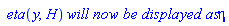 ` eta`(y, H)*`will now be displayed as`*eta