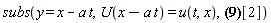 subs(y = -a*t+x, U(-a*t+x) = u(t, x), (U(y) = _C1, Intat(1/(_a^2-a-(-4*_C1*_a+a^2+4*_C2)^(1/2))^(1/2), _a = U(y))-y-_C3 = 0, Intat(1/(_a^2-a+(-4*_C1*_a+a^2+4*_C2)^(1/2))^(1/2), _a = U(y))-y-_C3 = 0, Intat(-1/(_a^2-a-(-4*_C1*_a+a^2+4*_C2)^(1/2))^(1/2), _a = U(y))-y-_C3 = 0, Intat(-1/(_a^2-a+(-4*_C1*_a+a^2+4*_C2)^(1/2))^(1/2), _a = U(y))-y-_C3 = 0)[2])