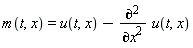 m(t, x) = u(t, x)-(diff(u(t, x), x, x))