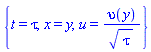 {t = tau, x = y, u(t, x) = upsilon(y)/tau^(1/2)}