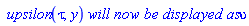 ` upsilon`(tau, y)*`will now be displayed as`*upsilon