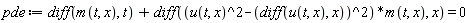 pde := diff(m(t, x), t)+diff((u(t, x)^2-(diff(u(t, x), x))^2)*m(t, x), x) = 0