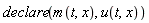 declare(m(t, x), u(t, x))
