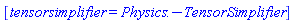 [tensorsimplifier = Physics:-TensorSimplifier]