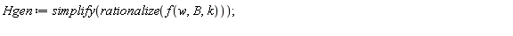 Hgen := simplify(rationalize(f(w, B, k)));