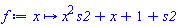 proc (x) options operator, arrow; x^2*s2+x+1+s2 end proc