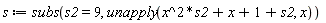s := subs(s2 = 9, unapply(s2*x^2+s2+x+1, x))