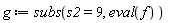 g := subs(s2 = 9, eval(f))