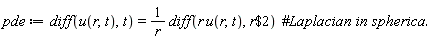 pde := diff(u(r, t), t) = (diff(r*u(r, t), `$`(r, 2)))/r