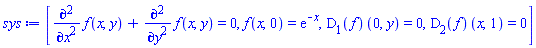[diff(diff(f(x, y), x), x)+diff(diff(f(x, y), y), y) = 0, f(x, 0) = exp(-x), (D[1](f))(0, y) = 0, (D[2](f))(x, 1) = 0]