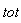 tot
