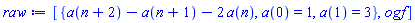 [{a(n+2)-a(n+1)-2*a(n), a(0) = 1, a(1) = 3}, ogf]