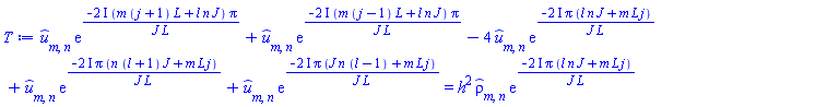 `#mover(mi("u"),mo("&circ;"))`[m, n]*exp(-(2*I)*(m*(j+1)*L+l*n*J)*Pi/(J*L))+`#mover(mi("u"),mo("&circ;"))`[m, n]*exp(-(2*I)*(m*(j-1)*L+l*n*J)*Pi/(J*L))-4*`#mover(mi("u"),mo("&circ;"))`[m, n]*exp(-(2*I)*Pi*(J*l*n+L*j*m)/(J*L))+`#mover(mi("u"),mo("&circ;"))`[m, n]*exp(-(2*I)*Pi*(n*(l+1)*J+m*L*j)/(J*L))+`#mover(mi("u"),mo("&circ;"))`[m, n]*exp(-(2*I)*Pi*(J*n*(l-1)+m*L*j)/(J*L)) = h^2*`#mover(mi("&rho;",fontstyle = "normal"),mo("&circ;"))`[m, n]*exp(-(2*I)*Pi*(J*l*n+L*j*m)/(J*L))