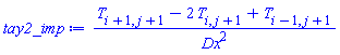 (T[i+1, j+1]-2*T[i, j+1]+T[i-1, j+1])/Dx^2