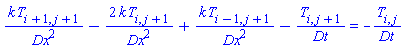 k*T[i+1, j+1]/Dx^2-2*k*T[i, j+1]/Dx^2+k*T[i-1, j+1]/Dx^2-T[i, j+1]/Dt = -T[i, j]/Dt