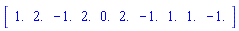 Vector[row](10, {(1) = 1., (2) = 2., (3) = -1., (4) = 2., (5) = 0., (6) = 2., (7) = -1., (8) = 1., (9) = 1., (10) = -1.})