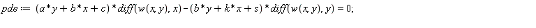 pde := (a*y+b*x+c)*(diff(w(x, y), x))-(b*y+k*x+s)*(diff(w(x, y), y)) = 0