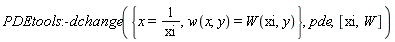 PDEtools:-dchange({x = 1/xi, w(x, y) = W(xi, y)}, pde, [xi, W])