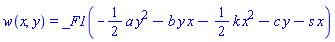 w(x, y) = _F1(-(1/2)*a*y^2-b*y*x-(1/2)*k*x^2-c*y-s*x)