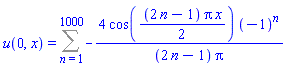 u(0, x) = Sum(-4*cos((1/2)*(2*n-1)*Pi*x)*(-1)^n/((2*n-1)*Pi), n = 1 .. 1000)