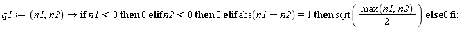 q1 := proc (n1, n2) options operator, arrow; if n1 < 0 then 0 elif n2 < 0 then 0 elif abs(n1-n2) = 1 then sqrt((1/2)*max(n1, n2)) else 0 end if end proc