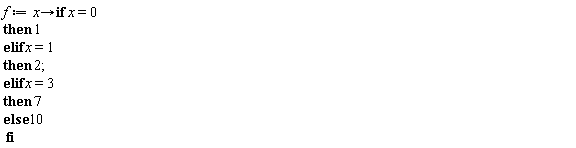 f := proc (x) options operator, arrow; if x = 0 then 1 elif x = 1 then 2 elif x = 3 then 7 else 10 end if end proc