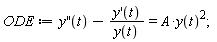 ODE := ((D@@2)(y))(t)-(D(y))(t)/y(t) = A*y(t)^2