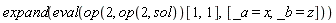 expand(eval(op(2, op(2, sol))[1, 1], [_a = x, _b = z]))