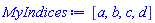 MyIndices := [a, b, c, d]