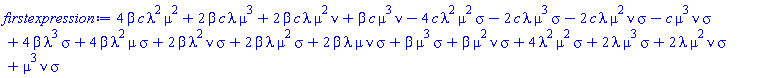 4*beta*c*lambda^2*mu^2+2*beta*c*lambda*mu^3+2*beta*c*lambda*mu^2*nu+beta*c*mu^3*nu-4*c*lambda^2*mu^2*sigma-2*c*lambda*mu^3*sigma-2*c*lambda*mu^2*nu*sigma-c*mu^3*nu*sigma+4*beta*lambda^3*sigma+4*beta*lambda^2*mu*sigma+2*beta*lambda^2*nu*sigma+2*beta*lambda*mu^2*sigma+2*beta*lambda*mu*nu*sigma+beta*mu^3*sigma+beta*mu^2*nu*sigma+4*lambda^2*mu^2*sigma+2*lambda*mu^3*sigma+2*lambda*mu^2*nu*sigma+mu^3*nu*sigma