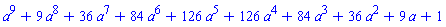 a^9+9*a^8+36*a^7+84*a^6+126*a^5+126*a^4+84*a^3+36*a^2+9*a+1