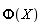 Phi(X)