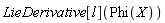 LieDerivative[l](Phi(X))
