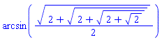 arcsin((1/2)*(2+(2+(2+2^(1/2))^(1/2))^(1/2))^(1/2))