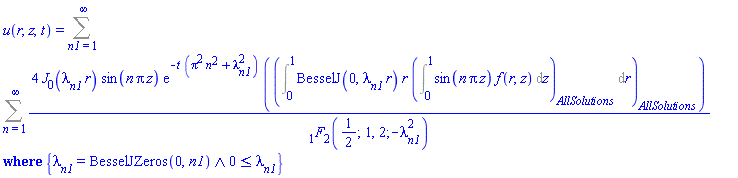 u(r, z, t) = `casesplit/ans`(Sum(Sum(4*BesselJ(0, lambda[n1]*r)*sin(n*Pi*z)*exp(-t*(Pi^2*n^2+lambda[n1]^2))*(Int(BesselJ(0, lambda[n1]*r)*r*(Int(sin(n*Pi*z)*f(r, z), z = 0 .. 1, AllSolutions)), r = 0 .. 1, AllSolutions))/hypergeom([1/2], [1, 2], -lambda[n1]^2), n = 1 .. infinity), n1 = 1 .. infinity), {And(lambda[n1] = BesselJZeros(0, n1), 0 <= lambda[n1])})