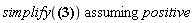 `assuming`([simplify(3*((M*mu-(1/2)*r)^2*((mu+1)^2*(mu^2+(2/3)*mu+1)*M^2-(8/3)*r*(mu+1)^2*M+(8/3)*r^2)*((-2*M*mu+r)/r)^((-2*mu+2)/mu)+(1/3)*r^2*((-2*M*mu+r)/r)^(2/mu)*((mu+1)*M-r)^2)*M^2/((M*mu-(1/2)*r)^4*r^6))], [positive])