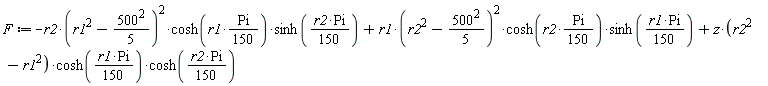 F := -r2*(r1^2-(1/5)*500^2)^2*cosh((1/150)*r1*Pi)*sinh((1/150)*r2*Pi)+r1*(r2^2-(1/5)*500^2)^2*cosh((1/150)*r2*Pi)*sinh((1/150)*r1*Pi)+z*(-r1^2+r2^2)*cosh((1/150)*r1*Pi)*cosh((1/150)*r2*Pi)