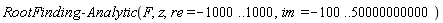 RootFinding:-Analytic(F, z, re = -1000 .. 1000, im = -100 .. 50000000000)