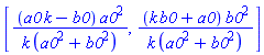 [(a0*k-b0)*a0^2/(k*(a0^2+b0^2)), (b0*k+a0)*b0^2/(k*(a0^2+b0^2))]