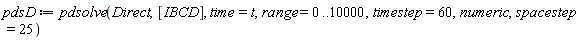 pdsD := pdsolve(Direct, [IBCD], time = t, range = 0 .. 10000, timestep = 60, numeric, spacestep = 25)